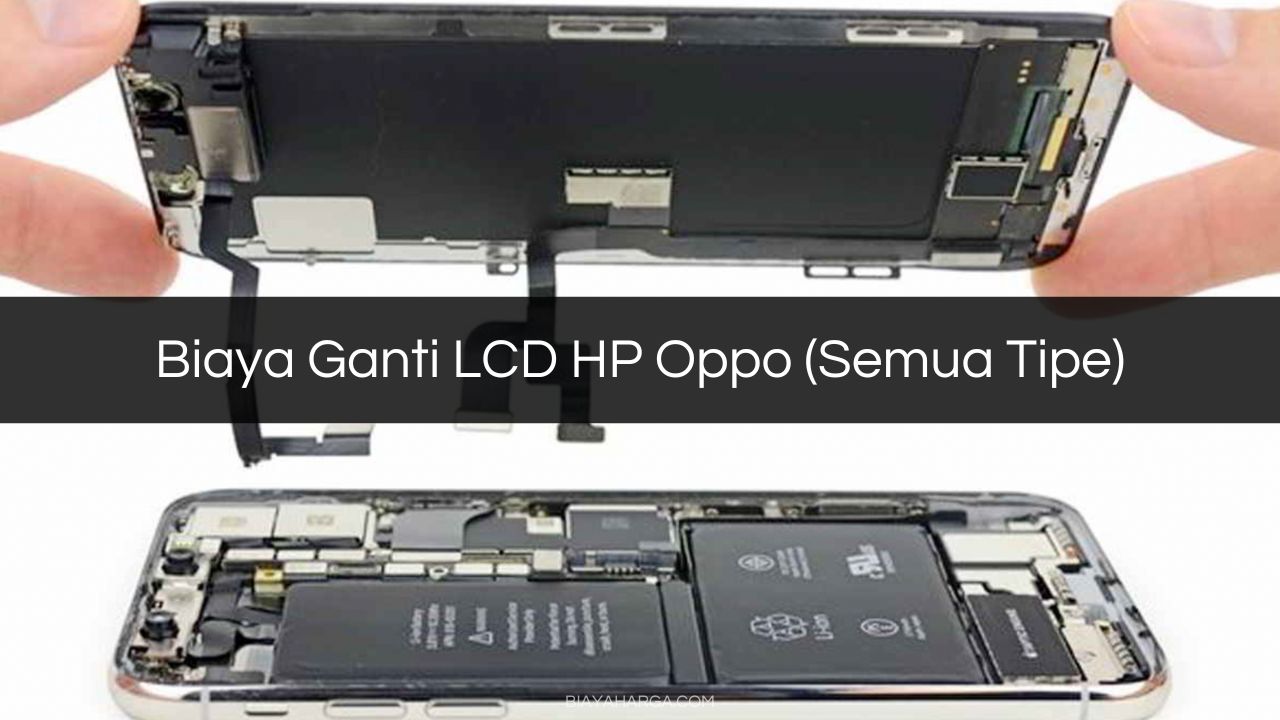 Biaya Ganti LCD HP Oppo (Semua Tipe)