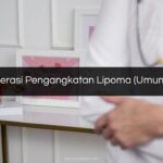 Biaya Operasi Pengangkatan Lipoma (Umum & BPJS)
