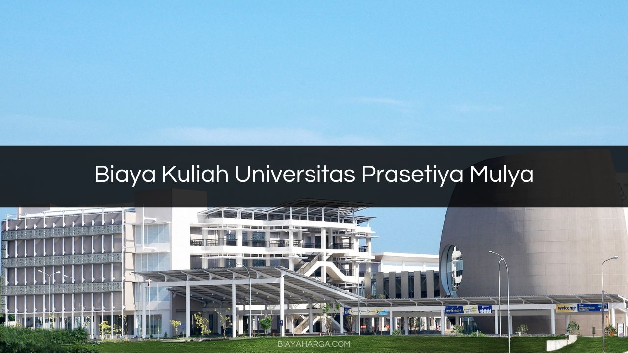 Biaya Kuliah Universitas Prasetiya Mulya