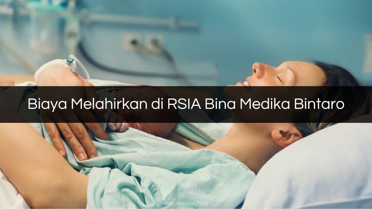 Biaya Melahirkan di RSIA Bina Medika Bintaro