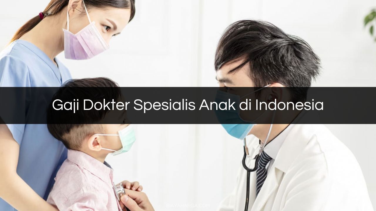 Gaji Dokter Spesialis Anak di Indonesia